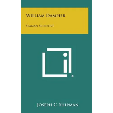 William Dampier: Seaman Scientist
