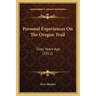 Personal Experiences On The Oregon Trail: Sixty Years Ago (1912)