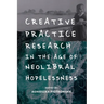 Creative Practice Research in the Age of Neoliberal Hopelessness