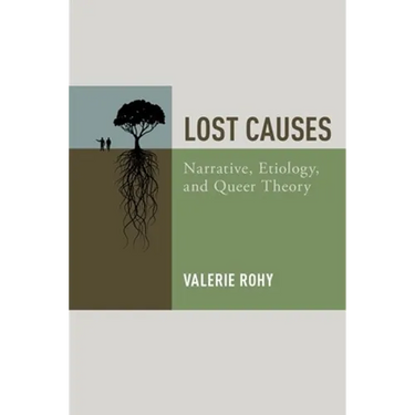 Lost Causes: Narrative, Etiology, and Queer Theory