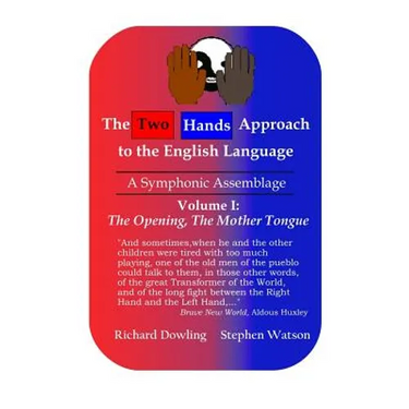 The Two Hands Approach to the English Language (Vol. I): A Symphonic Assemblage