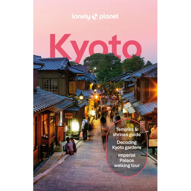 Lonely Planet Kyoto: Plan the Trip of a Lifetime Detailed Itineraries & Maps Insider Tips Covers Gion & Southern Higashiyama, Imperial Palace, Arashiy