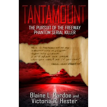 Tantamount: The Pursuit Of The Freeway Phantom Serial Killer