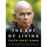 The Art of Living: Peace and Freedom in the Here and Now