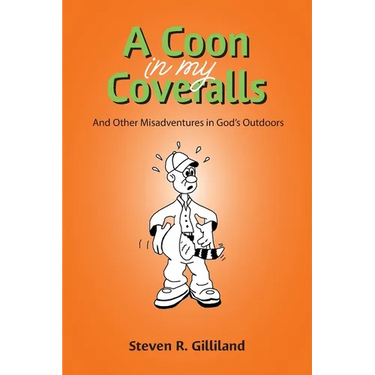 A Coon in my Coveralls: And Other Misadventures in God's Outdoors