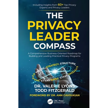 The Privacy Leader Compass: A Comprehensive Business-Oriented Roadmap for Building and Leading Practical Privacy Programs