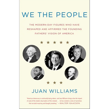 We the People: The Modern-Day Figures Who Have Reshaped and Affirmed the Founding Fathers' Vision of America