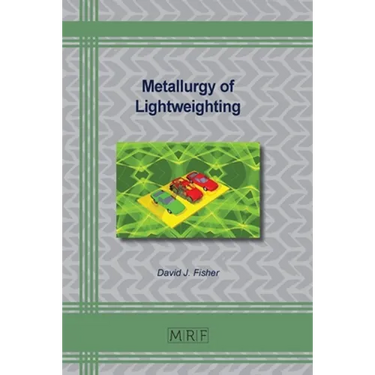 Metallurgy of Lightweighting