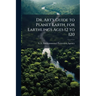 Dr. Art's Guide to Planet Earth, for Earthlings Ages 12 to 120