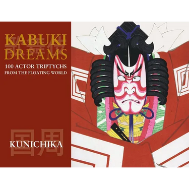 Kabuki Dreams: 100 Actor Triptychs From The Floating World