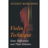 Violin Technique - Some Difficulties and Their Solution