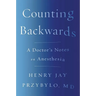 Counting Backwards: A Doctor's Notes on Anesthesia