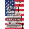 The Unveiling of the Divided States of America: But Wait...The Crazy Courageous Party is Rising to Take Over.