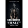 Biography of Venus Lacy - Being Different