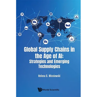 Global Supply Chains in the Age of Ai: Strategies and Emerging Technologies