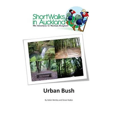 Short Walks in Auckland: Urban Bush