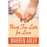 Never Too Late for Love