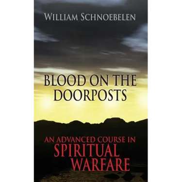Blood on the Doorposts: An Advanced Course in Spiritual Warfare