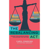 The Rebalancing Act: Wisdom from Working Women For Success that Matters