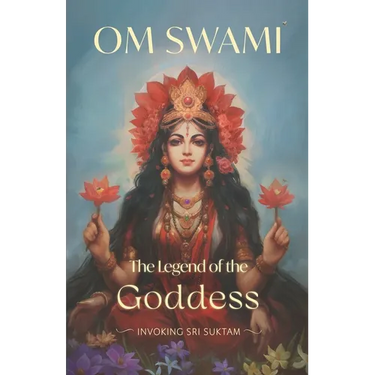 The Legend of the Goddess: Invoking Sri Suktam