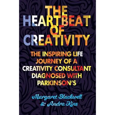 The Heartbeat of Creativity: The inspiring life journey of a creativity consultant diagnosed with Parkinson's