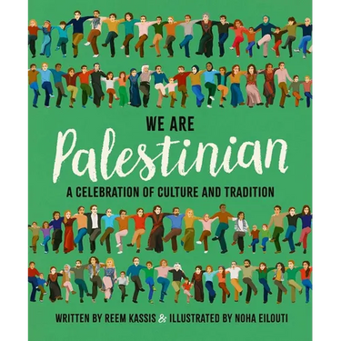 We Are Palestinian: A Celebration of Culture and Tradition