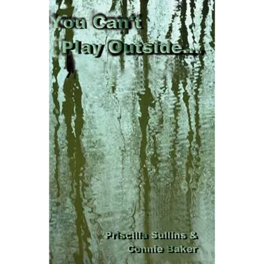 You Can't Play Outside . . .