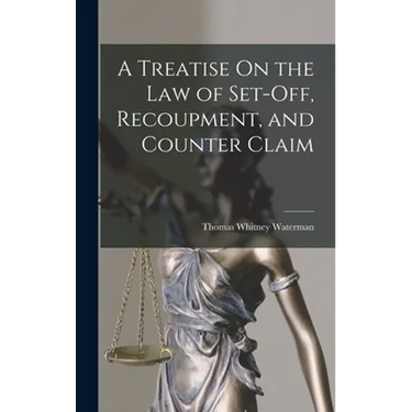 A Treatise On the Law of Set-Off, Recoupment, and Counter Claim