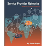 Service Provider Networks: Design and Architecture Perspective