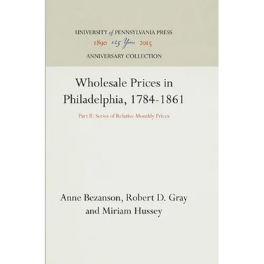 Wholesale Prices in Philadelphia, 1784-1861: Part II: Series of Relative Monthly Prices