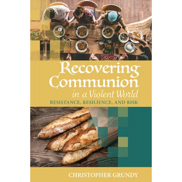 Recovering Communion in a Violent World