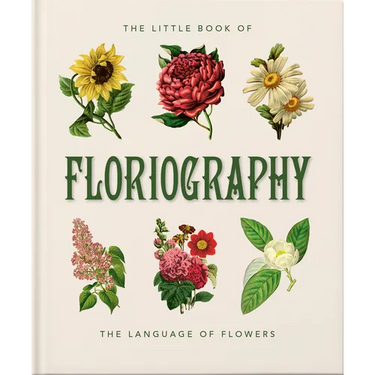 The Little Book of Floriography: The Secret Language of Flowers