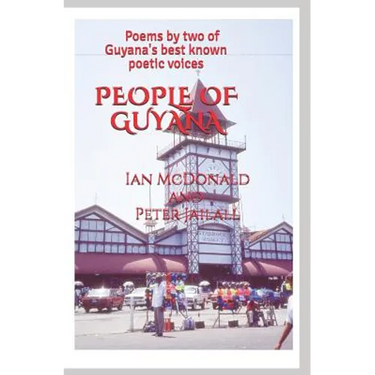 People Of Guyana: Poems By Two of Guyana's Best Known Poetic Voices