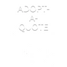 Adopt-A-Quote: A Collection of Feelings - 400 Inspirational Quotes, Slogans, Poems, By & For Those Touched By Adoption