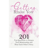 Getting to Know You: 201 Fun Questions to Deepen Your Relationship and Hear Each Other's Story
