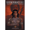 Shikhandini: Warrior Princess of the Mahabharata
