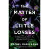 Matter of Little Losses