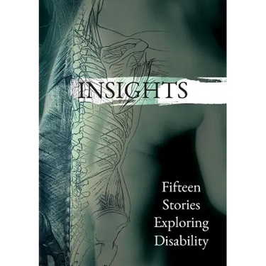 Insights: Fifteen Stories Exploring Disability