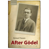 After Godel: Platonism and Rationalism in Mathematics and Logic