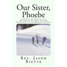 Our Sister, Phoebe: A Survey of Biblical and Historical Support for the Deaconess in the Modern Church