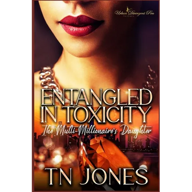 Entangled in Toxicity: The Multi-Millionaire's Daughter
