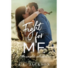 Fight For Me: The Complete Collection