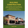 Building Construction: Project Management, Construction Administration, Drawings, Specs, Detailing Tips, Schedules, Checklists, and Secrets O