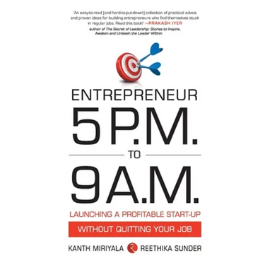 Entrepreneur 5 P.M. to 9 A.M.: Launching a Profitable Start-Up without Quitting Your Job