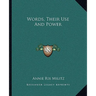 Words, Their Use And Power
