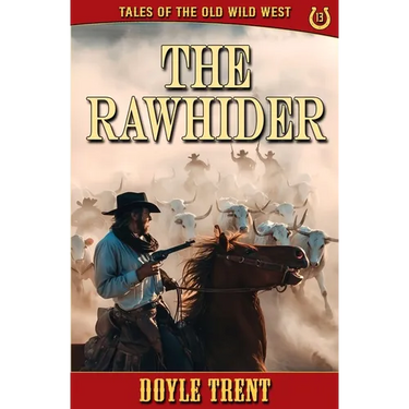 The Rawhider: Tales of the Old Wild West - Book 13