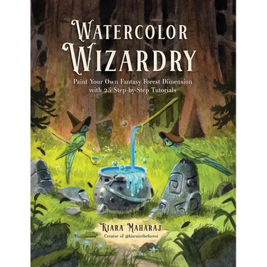 Watercolor Wizardry: Paint Your Own Fantasy Forest Dimension with 25 Step-By-Step Tutorials