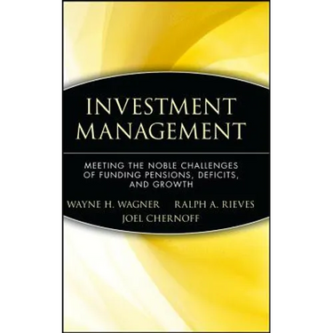 Investment Management: Meeting the Noble Challenges of Funding Pensions, Deficits, and Growth