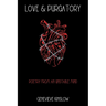 Love & Purgatory: Poetry from an Unstable Mind