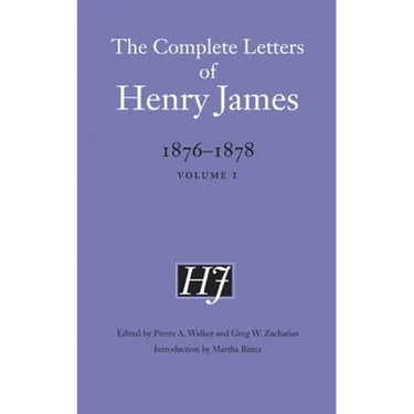 The Complete Letters of Henry James, 1876-1878: Volume 1 Volume 1